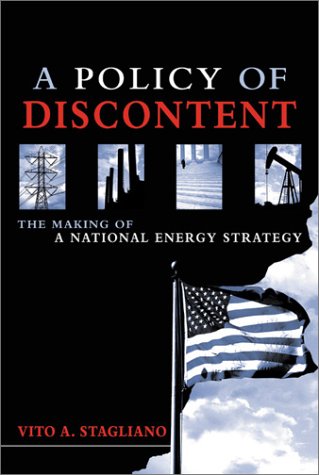 A Policy of Discontent: The Making of a National Energy Strategy,Used