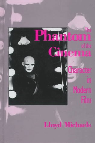 The Phantom of the Cinema: Character in Modern Film (Suny Series, Cultural Studies in Cinema/Video),Used