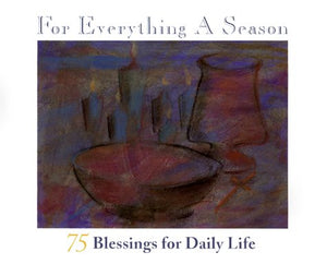 For Everything A Season: 75 Blessings for Daily Life,Used