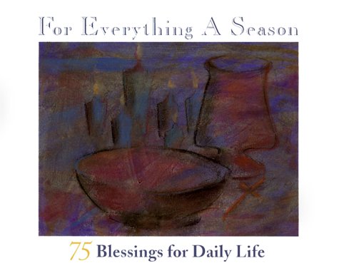 For Everything A Season: 75 Blessings for Daily Life,Used