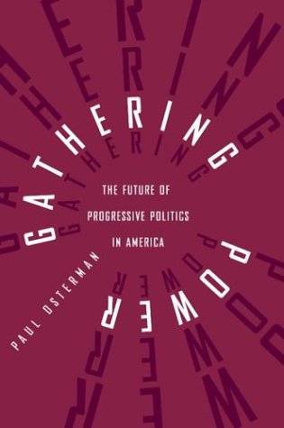 Gathering Power: The Future of Progressive Politics in America,Used