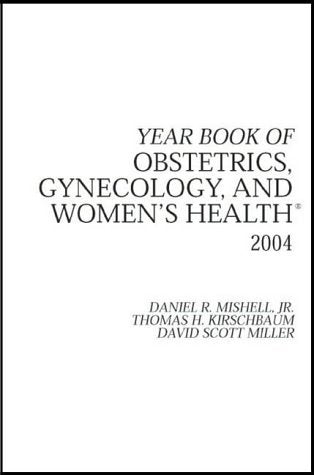 Year Book of Obstetrics, Gynecology, and Women's Health 2004 (Volume 2004),New