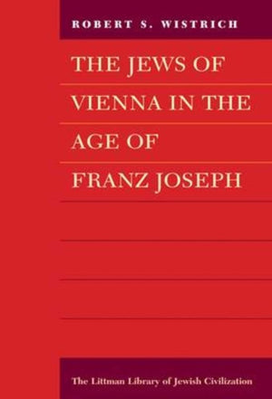 Jews of Vienna in the Age of Franz Joseph,Used