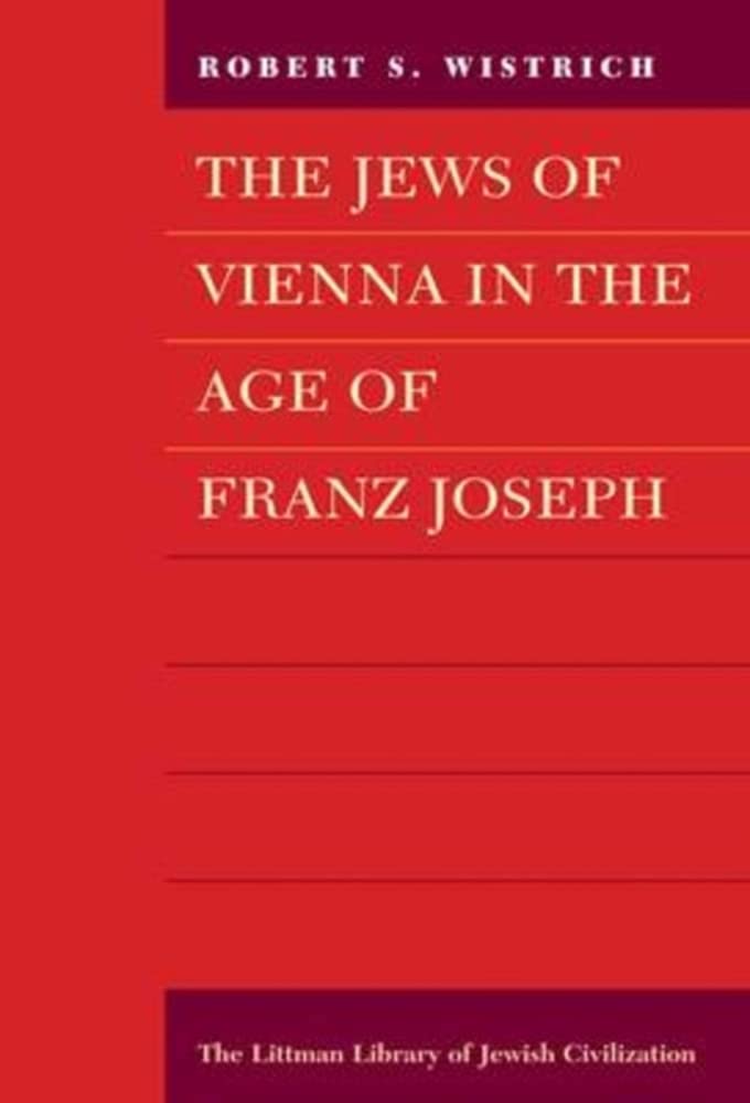 Jews of Vienna in the Age of Franz Joseph,Used