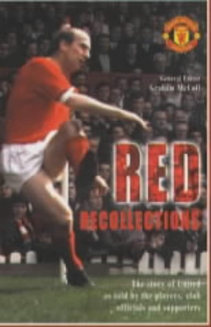 Red Recollections: The Story of United as Told by the Players, Club Officials and Supporters,Used