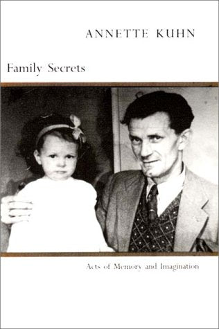 Family Secrets: Acts of Memory and Imagination,Used