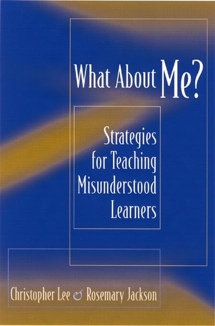 What About Me?: Strategies for Teaching Misunderstood Learners,Used