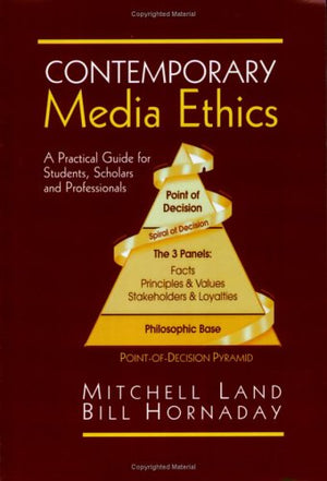 Contemporary Media Ethics: A Practical Guide For Students, Scholars And Professionals,Used
