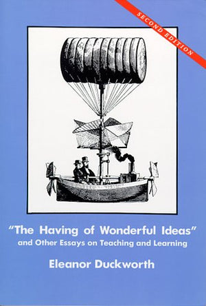 The Having Of Wonderful Ideas & Other Essays On Teaching & Learning-used