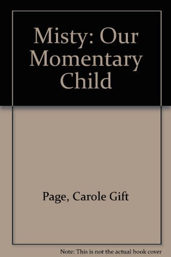 Misty: Our Momentary Child,Used
