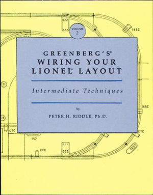 Greenberg'S Wiring Your Lionel Layout, Vol. 2: Intermediate Techniques