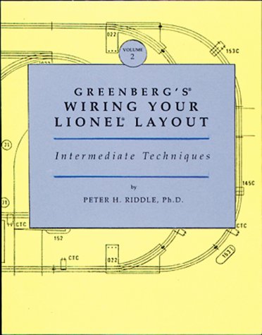 Greenberg'S Wiring Your Lionel Layout, Vol. 2: Intermediate Techniques
