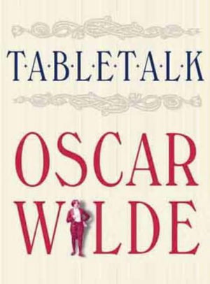 Table Talk: Oscar Wilde,Used