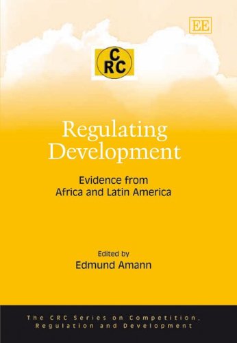 Regulating Development: Evidence from Africa and Latin America (The CRC Series on Competition, Regulation and Development),Used