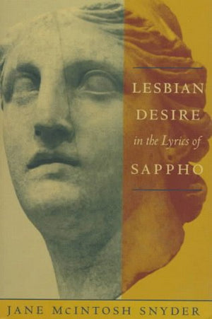 Lesbian Desire in the Lyrics of Sappho (Between MenBetween Women: Lesbian and Gay Studies),Used