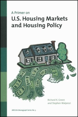 A Primer on U.S. Housing Markets and Housing Policy (Areuea Monograph Series),Used