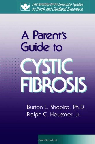 Parents Guide To Cystic Fibrosis (University Of Minnesota Guides To Birth & Childhood Disorders),Used