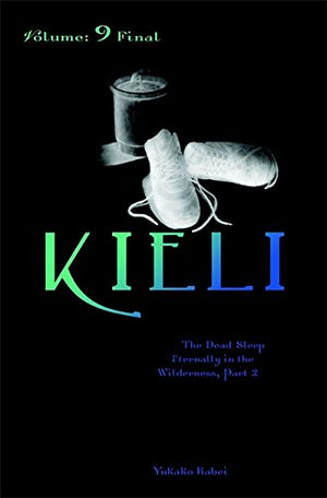 Kieli, Vol. 9 (novel): The Dead Sleep Eternally in the Wilderness, Part 2 (Kieli (novel), 9) (Volume 9)