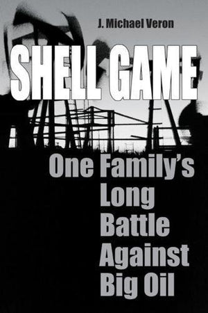 Shell Game: One Family's Long Battle Against Big Oil,Used