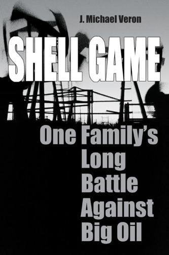 Shell Game: One Family's Long Battle Against Big Oil,Used