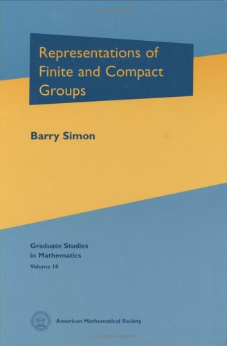Representations Of Finite And Compact Groups (Graduate Studies In Mathematics ; V. 10) (Graduate Studies In Mathematics, 10)