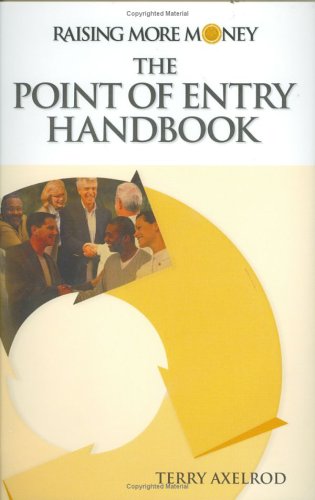 Raising More Money: The Point of Entry Handbook,New
