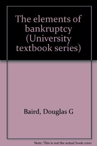 The elements of bankruptcy (University textbook series),Used