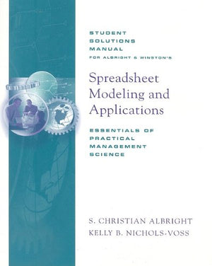 Student Solutions Manual for Winston/Albrights Spreadsheet Modeling and Applications: Essentials of Practical Management Science,Used