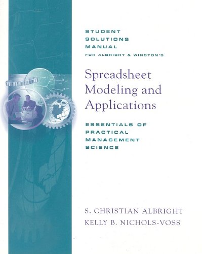 Student Solutions Manual for Winston/Albrights Spreadsheet Modeling and Applications: Essentials of Practical Management Science,Used