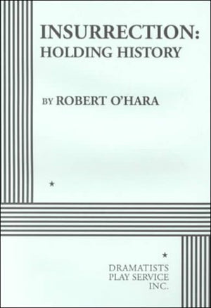 Insurrection: Holding History  Acting Edition,Used