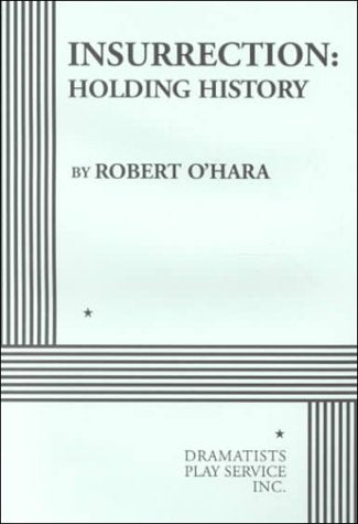 Insurrection: Holding History  Acting Edition,Used