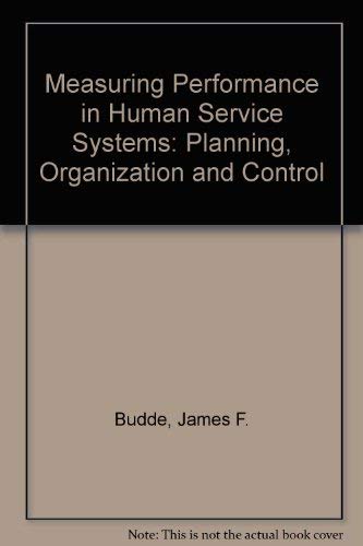 Measuring Performance in Human Service Systems: Planning, Organization, and Control,Used