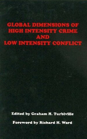 Global Dimensions of High Intensity Crime and Low Intensity Conflict,Used