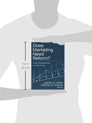 Does Marketing Need Reform?: Fresh Perspectives on the Future,Used