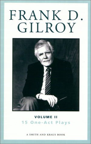 Frank D. Gilroy Vol II: 15 OneAct Plays,Used
