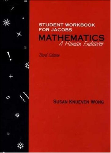Student Workbook for Jacobs Mathematics: A Human Endeavor,Used
