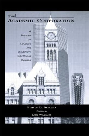 The Academic Corporation: A History Of College And University Governing Boards (Routledgefalmer Studies In Higher Education),Used