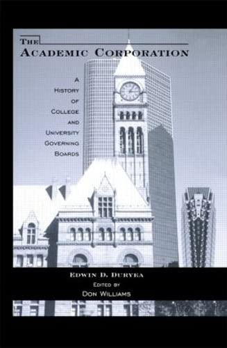 The Academic Corporation: A History Of College And University Governing Boards (Routledgefalmer Studies In Higher Education),Used