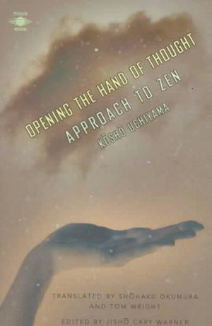 Opening the Hand of Thought: Approach to Zen,Used