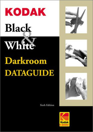 Kodak Black & White Darkroom Dataguide, Sixth Edition,Used