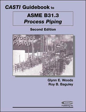 Casti Guidebook To Asme B31.3  Process Piping, 2Nd Edition,Used
