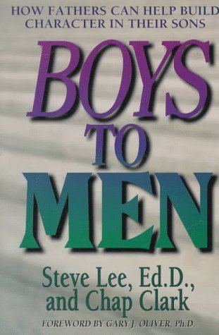Boys to Men: How Fathers Can Help Build Character in Their Sons,Used