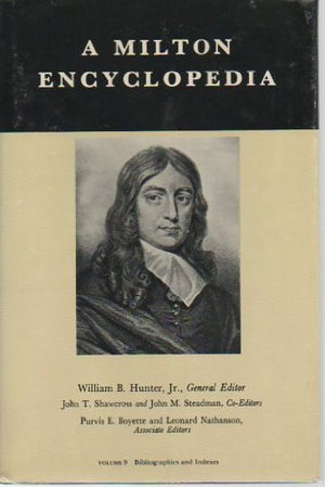 A Milton Encyclopedia: Bibliographies and Indexes,Used