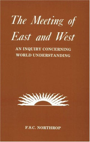 Meeting of East and West: An Inquiry Concerning World Understanding,Used