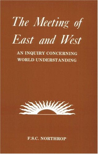 Meeting of East and West: An Inquiry Concerning World Understanding,Used