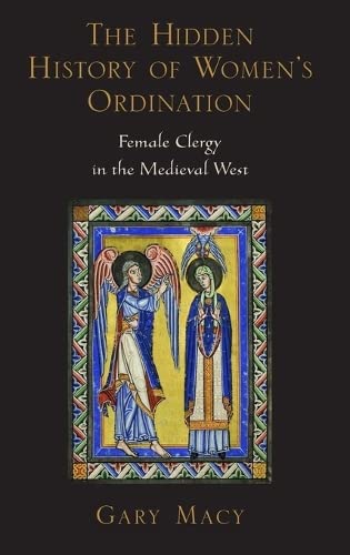 The Hidden History of Women's Ordination: Female Clergy in the Medieval West,New