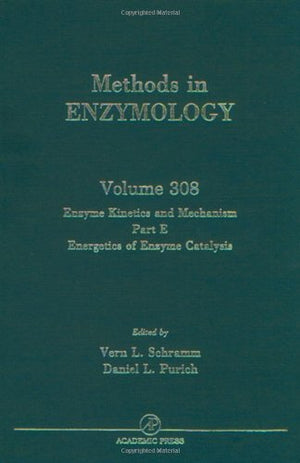 Enzyme Kinetics and Mechanisms, Part E, Energetics of Enzyme Catalysis (Methods in Enzymology),Used