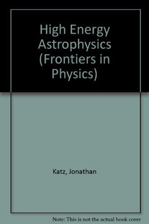 High Energy Astrophysics (Frontiers in Physics),Used