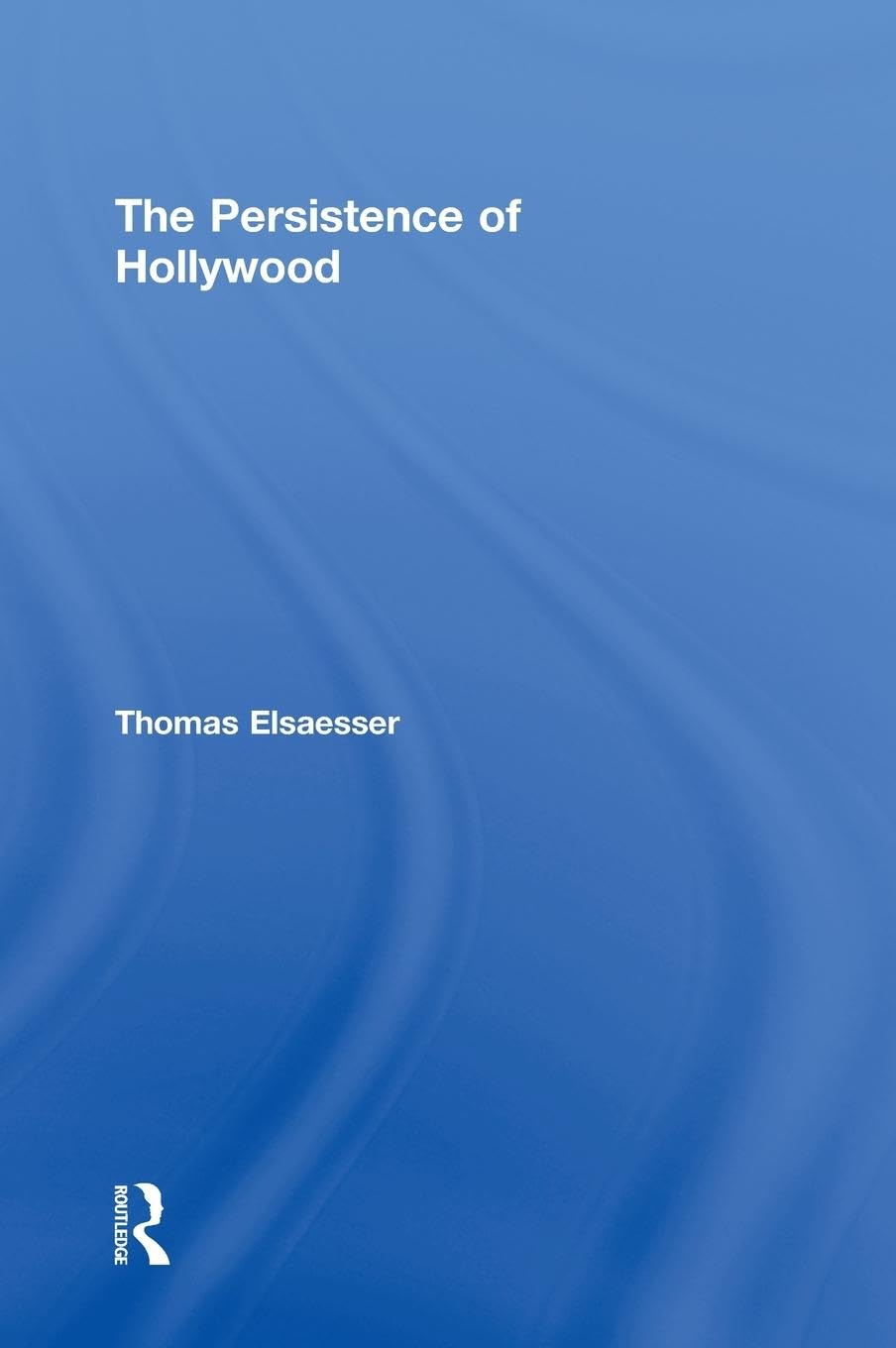 The Persistence Of Hollywood,New