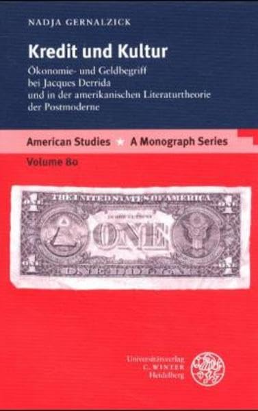 Kredit Und Kultur: Okonomie Und Geldbegriff Bei Jacques Derrida Und in Der Amerikanischen Literaturtheorie Der Postmoderne (Ame,Used